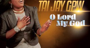Music: Tai Jay | O Lord My God [+ Lyrics Video]
