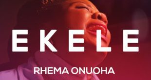 WORSHIP LEADER, RHEMA ONUOHA DROPS SONG OF GRATITUDE TITLED “EKELE”