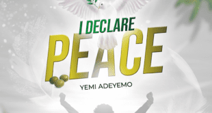 MUSIC + VIDEO: Yemi Adeyemo – I Declare Peace
