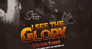 [Music Video] Steve Crown - I See The Glory