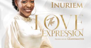 MUSIC + VIDEO: Inuriem – The Love Expression