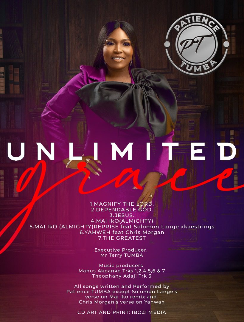 UNLIMITED GRACE ALBUM BY PATIENCE TUMBA NOW ON ALL STREAMING PLATFORMS UNLIMITED GRACE ALBUM BY PATIENCE TUMBA NOW ON ALL STREAMING PLATFORMS