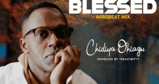 Music: Chidiya Ohiagu | Already Blessed [Afrobeat Mix]