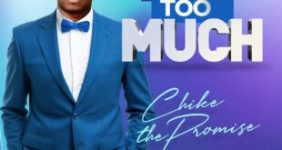 Chike the Promise Drops New Single “You Too Much”