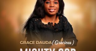 MUSIC: GRACE DAUDA – MIGHTY GOD