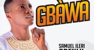 ALBUM: Gbawa [Deliver Us] – Samuel Ileri Adeniji