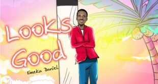 Music + Lyrics Video: LOOKS GOOD by Emeka Daniel