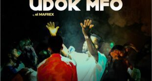 El Mafrex – Ubok Mfo (Ft. Ikpa Udo, Bella Esenowo, & 316 Radikalz)