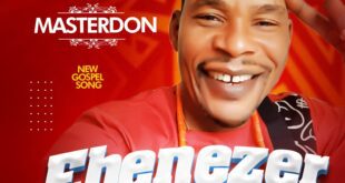 DOWNLOAD MP3: MasterDon - Ebenezer