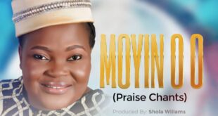 Music] + Video] Bose Adekunle – MOYIN O” (Praise Chant)