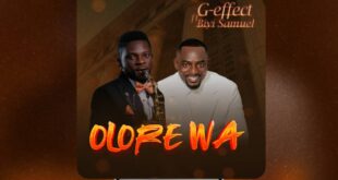 [Music] G-effect - Olore Wa ft Biyi Samuel