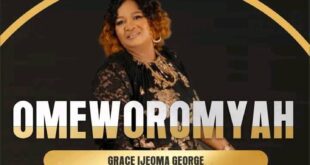 MUSIC: Omeworomya - Grace Ijeoma George