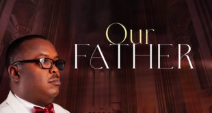 [Music + Lyrics] Our Father - Austin Adigwe