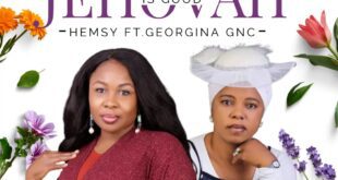 [Music + Video] Jehovah Is Good – Minister Hemsy Ft. Georgia GNC