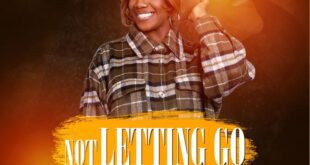 CANADA BASED MUSIC MINISTER, ONOMEN SAYS WE SHOULD HOLD ONTO JESUS IN NEW SINGLE “NOT LETTING GO”