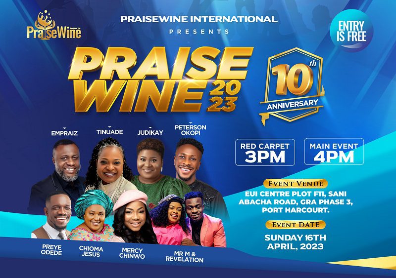 PRAISEWINE 2023 - ALL IS SET FOR THE 10TH ANNIVERSARY CELEBRATION IN PORT HARCOURT, NIGERIA PRAISEWINE 2023 - ALL IS SET FOR THE 10TH ANNIVERSARY CELEBRATION IN PORT HARCOURT, NIGERIA