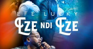 MUSIC: Efe Lucky - Eze Ndi Eze (King of Kings)