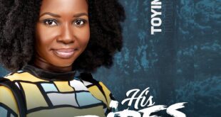 [AUDIO + LYRICS] Toyin Mercy – His Stripes (Ina re)