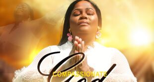 RECORDING ARTIST AND WORSHIP LEADER, OMOYE USMAN RELEASES NEW SINGLE “COMPASSIONATE GOD”