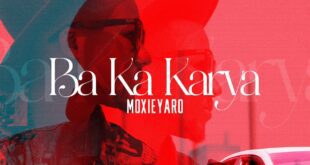 MUSIC: MoxieYaro - Ba Ka Karya
