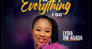 MP3+ VIDEO: LYDIA JIM-AGADA - IN EVERYTHING I DO (+LYRICS)