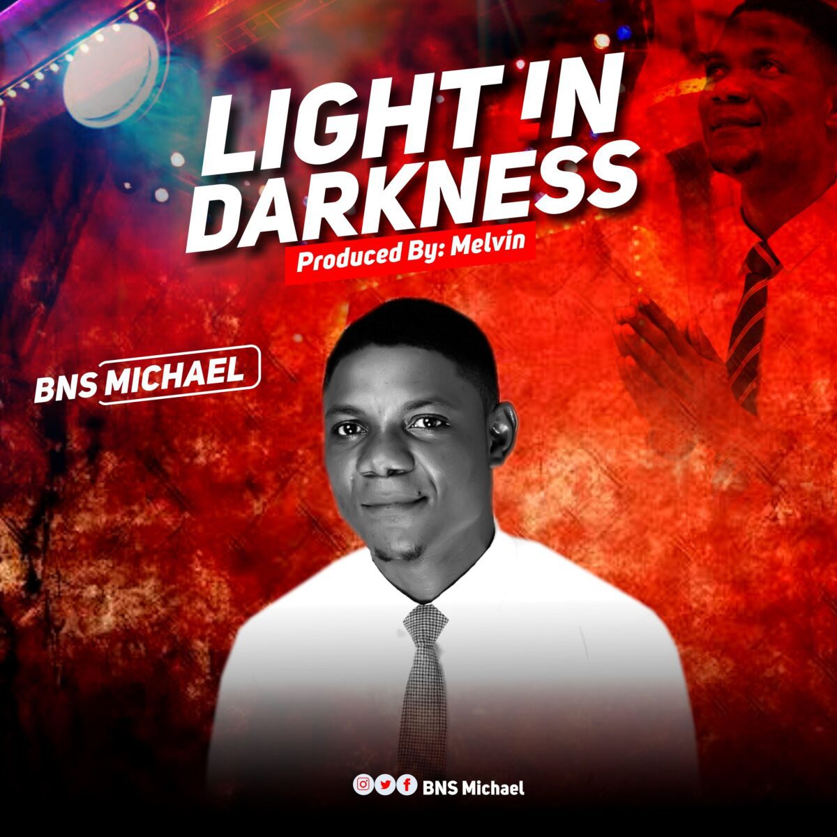 [AUDIO + VIDEO] BNS Michael - Light In Darkness - NaijaGospelBeats