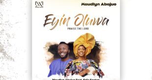 MAUDLYN ABAJUO DROPS NEW SINGLE “EYIN OLUWA” (PRAISE THE LORD)