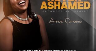 [Music] Never Ashamed - Arinola Omuemu
