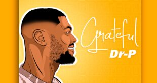 NIGERIAN-SWEDISH SINGER, DR-P DEBUT AFROGOSPEL SINGLE “GRATEFUL”