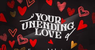 EMMANUEL ADENIRAN RELEASES NEW SINGLE “YOUR UNENDING LOVE”, FEATURING ESRO