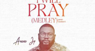 Music: Anene JP - "I Will Pray" (Medley)