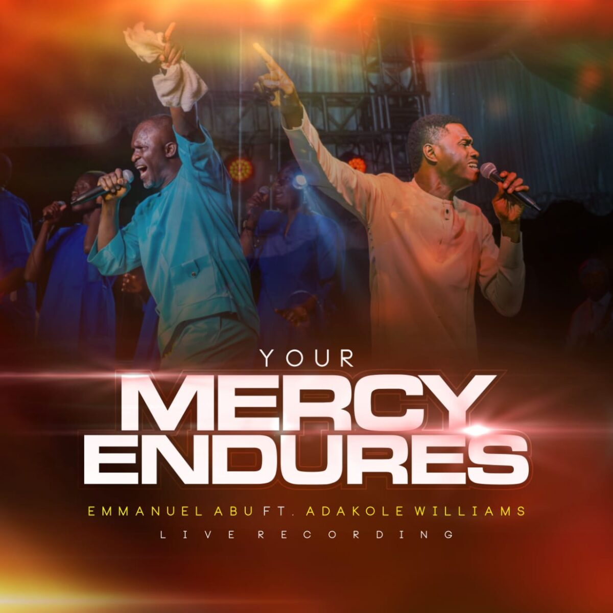 MUSIC: EMMANUEL ABU - YOUR MERCY ENDURES (FEAT.) ADAKOLE WILLIAMS MUSIC: EMMANUEL ABU - YOUR MERCY ENDURES (FEAT.) ADAKOLE WILLIAMS