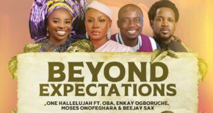 Beyond Expectations - One Hallelujah ft. Oba, Enkay Ogboruche, Moses Onofeghara & Beejay Sax