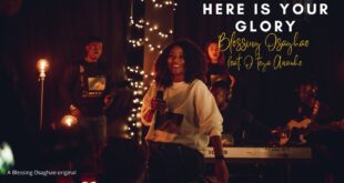 BLESSING OSAGHAE RELEASES NEW SINGLE “HERE IS YOUR GLORY”, FROM “WAVE OF GLORY” ALBUM
