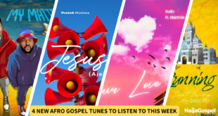 4 NEW AFRO GOSPEL TUNES TO LISTEN TO THIS WEEK