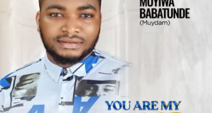 Music: You Are My God By Muyiwa Babatunde Muydam