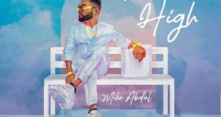 Mike Abdul Drops New Song "Most High"