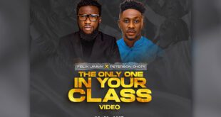 [VIDEO] FELIX JIMMY - THE ONLY ONE IN YOUR CLASS REMIX FEAT. PETERSON OKOPI