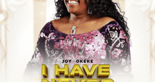 US BASED NIGERIAN-INDIGENOUS ARTIST, JOY OKEKE TESTIFY IN NEW SINGLE “I HAVE NEVER SEEN”