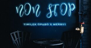 MUSIC: Timilek Opabo - Non Stop Ft. Merry