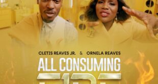 [Video] All Consuming Fire – Cletis Reaves Jr ft. Ornela Reaves