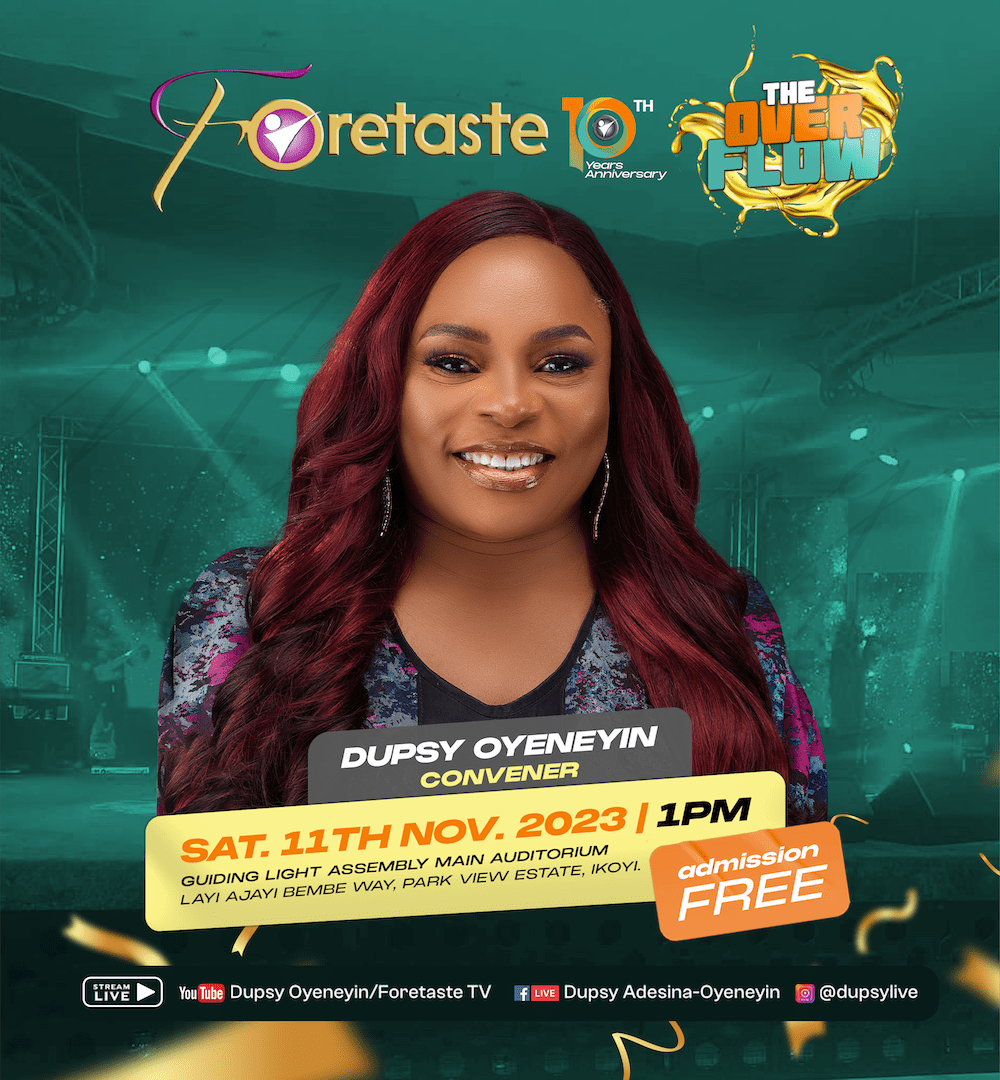 [Event] Dupsy Oyeneyin Set For Foretaste Concert 10.0, “The Overflow: A Divine Encounter for Transformation