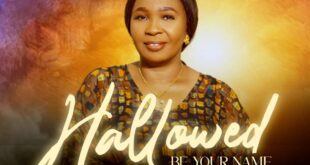 [Music] Hallowed Be Your Name - Stephanie keri ft. Dasongz & Joe King