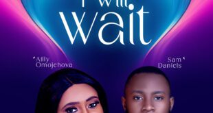 MP3+VIDEO: Ailly Omojehova - I Will Wait Feat. Sam Daniels | @meet_ailly