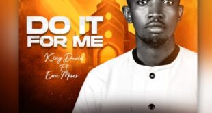 [MUSIC] King David - Do It For Me ft. Enu Moses