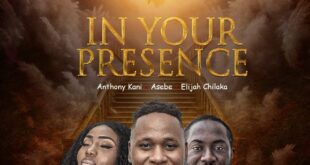 Music: Anthony Kani - In Your Presence Feat Elijah & Asebe of Real Essence network @anthonykani