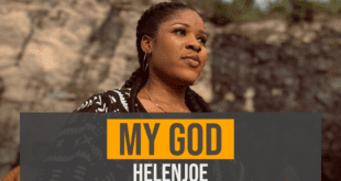 [Music + Video] MY GOD - Helenjoe