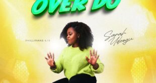 [Music + Video] Jehovah Over Do - Sarah Udeogu