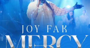 [Music + Video] MERCY - JOY FAK