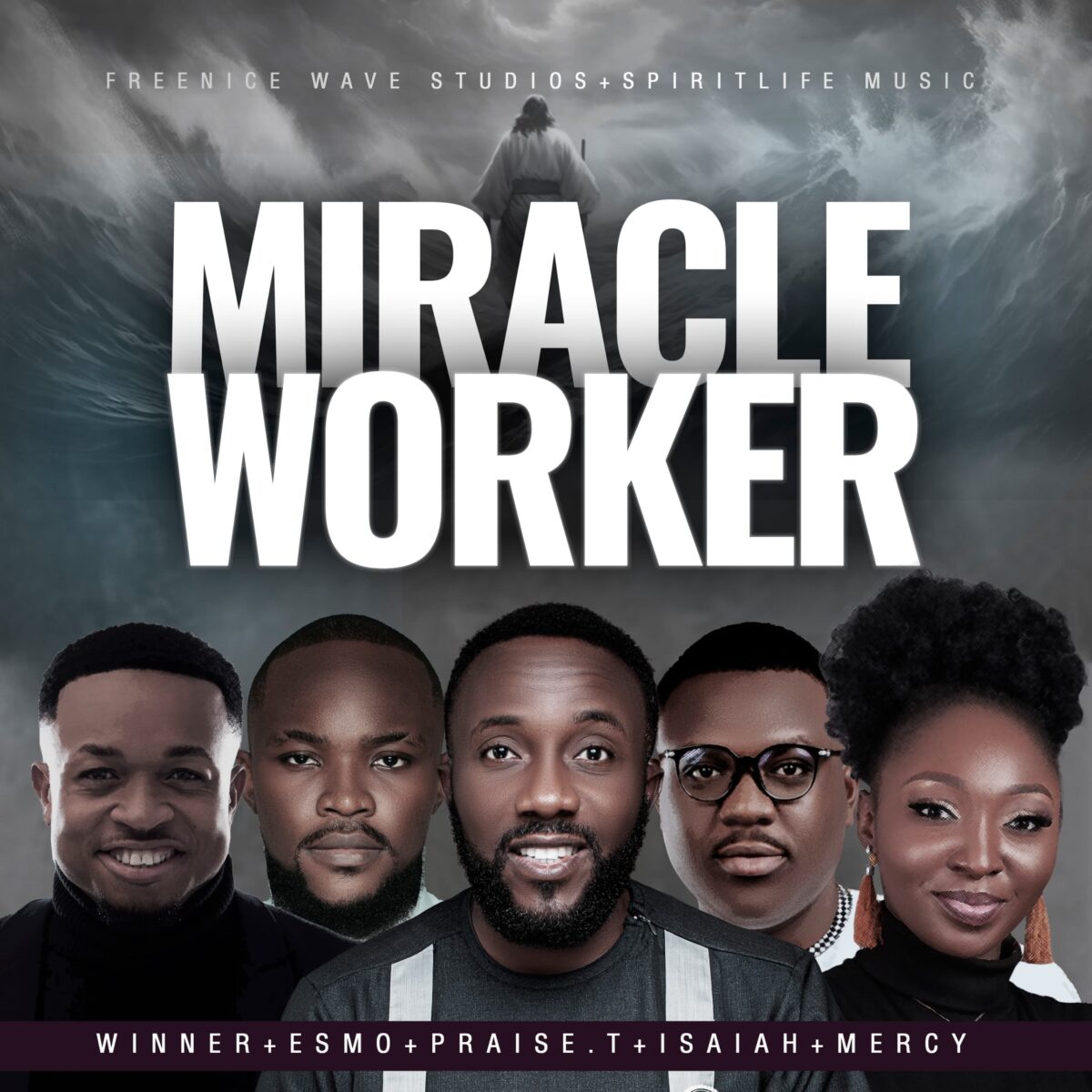 MUSIC: Praise T. Israel - Miracle Worker feat. Isaiah Abalaka, Mercy Daniel, Esmo and Winner Kelvins